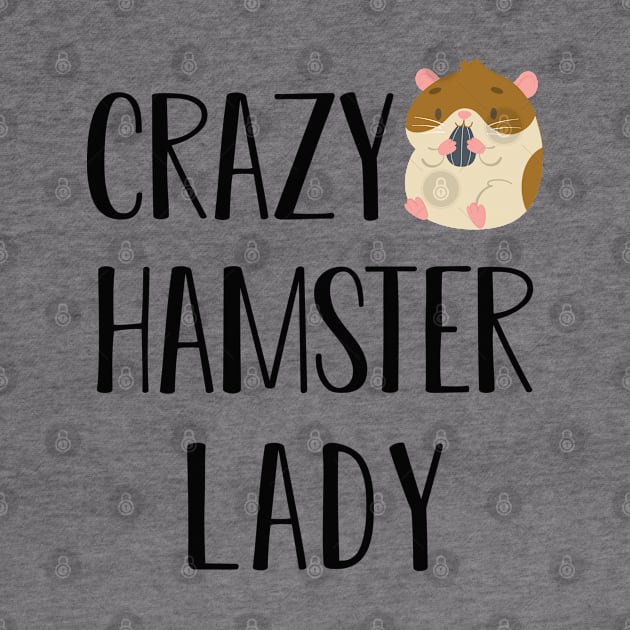 Hamster Lady - Crazy hamster lady by KC Happy Shop